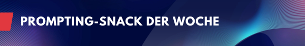 Prompting-Snack der Woche
